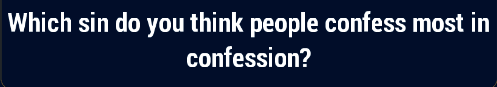 Which Sin Do You Think People Confess Most In Confession? - Family Feud ...